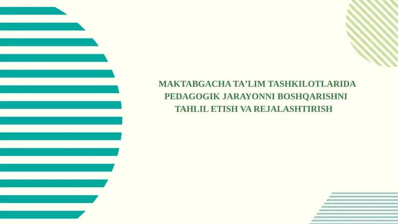 MAKTABGACHA TAʼLIM TASHKILOTLARIDA PEDAGOGIK JARAYONNI BOSHQARISHNI TAHLIL ETISH VA REJALASHTIRISH