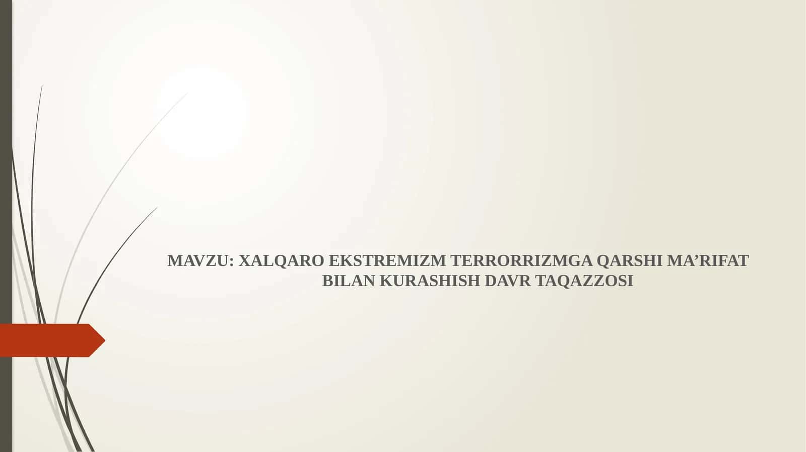 XALQARO EKSTREMIZM TERRORRIZMGA QARSHI MA’RIFAT BILAN KURASHISH DAVR TAQAZZOSI