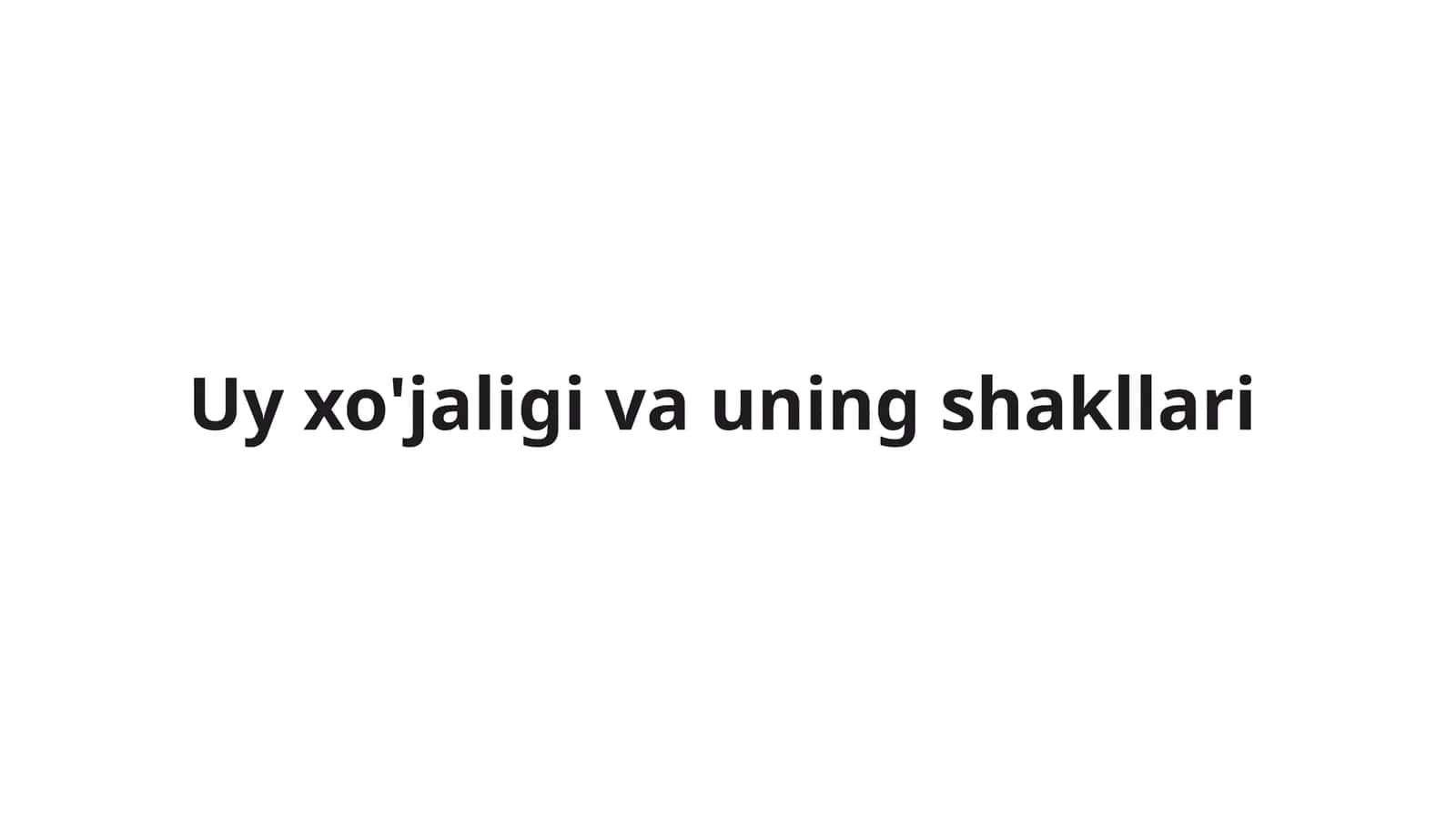 Uy xo'jaligi va uning shakllari