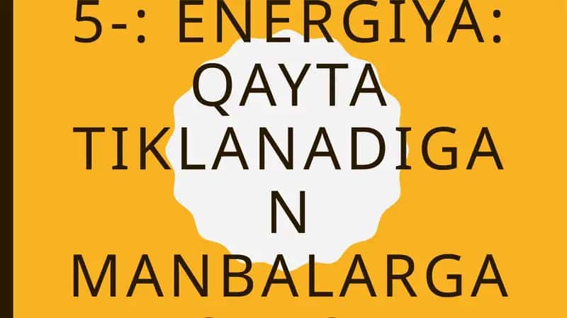 Energiya: qayta tiklanadigan manbalarga o‘tish