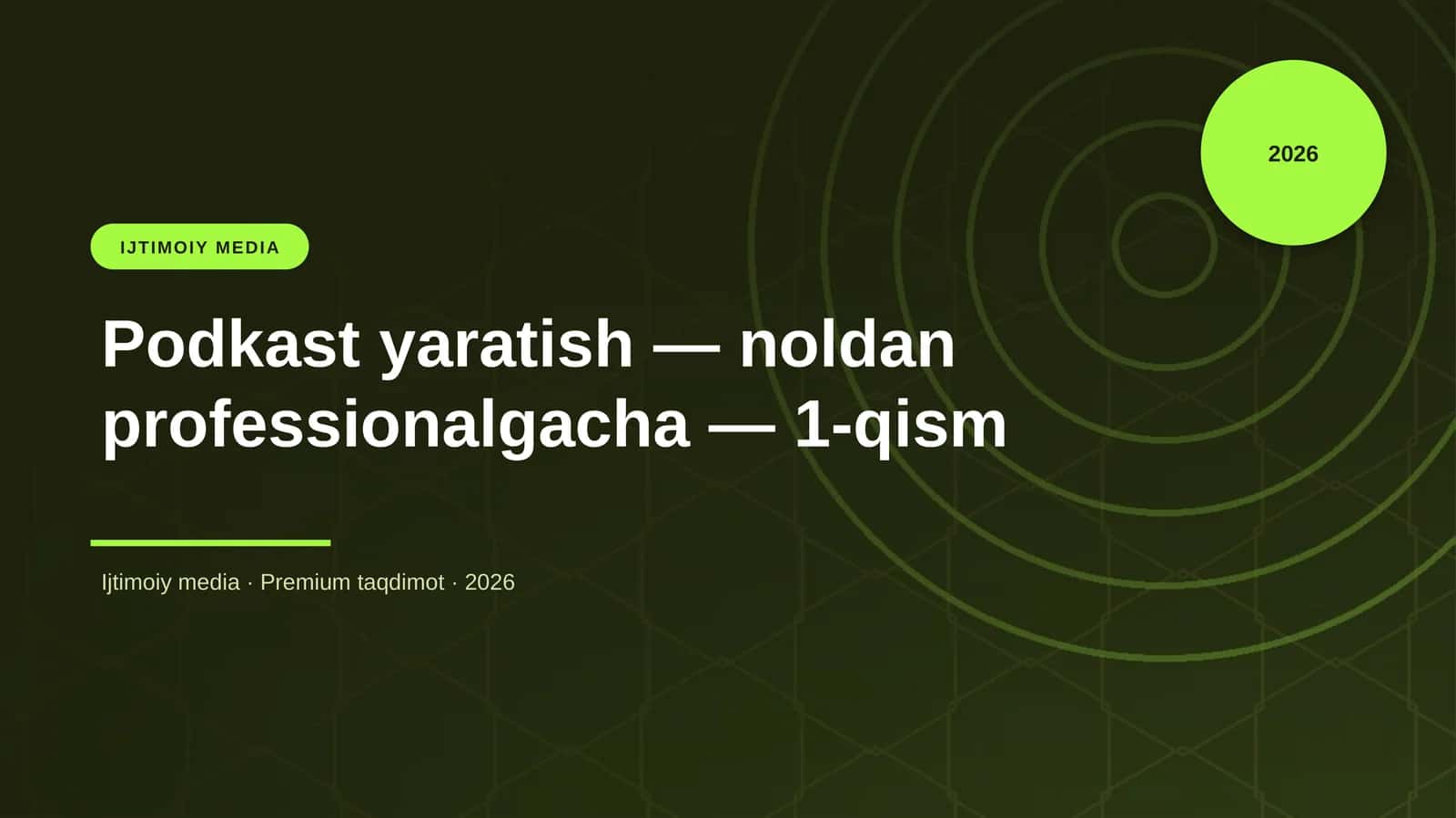 Podkast yaratish — noldan professionalgacha — 1-qism