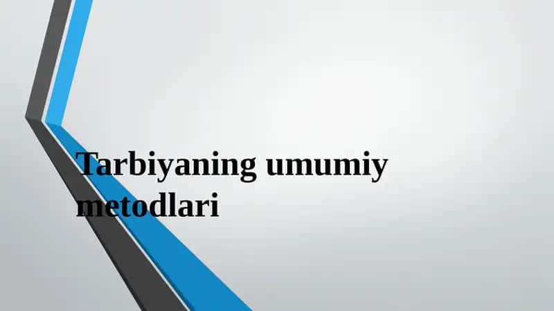 Tarbiyaning umumiy metodlari