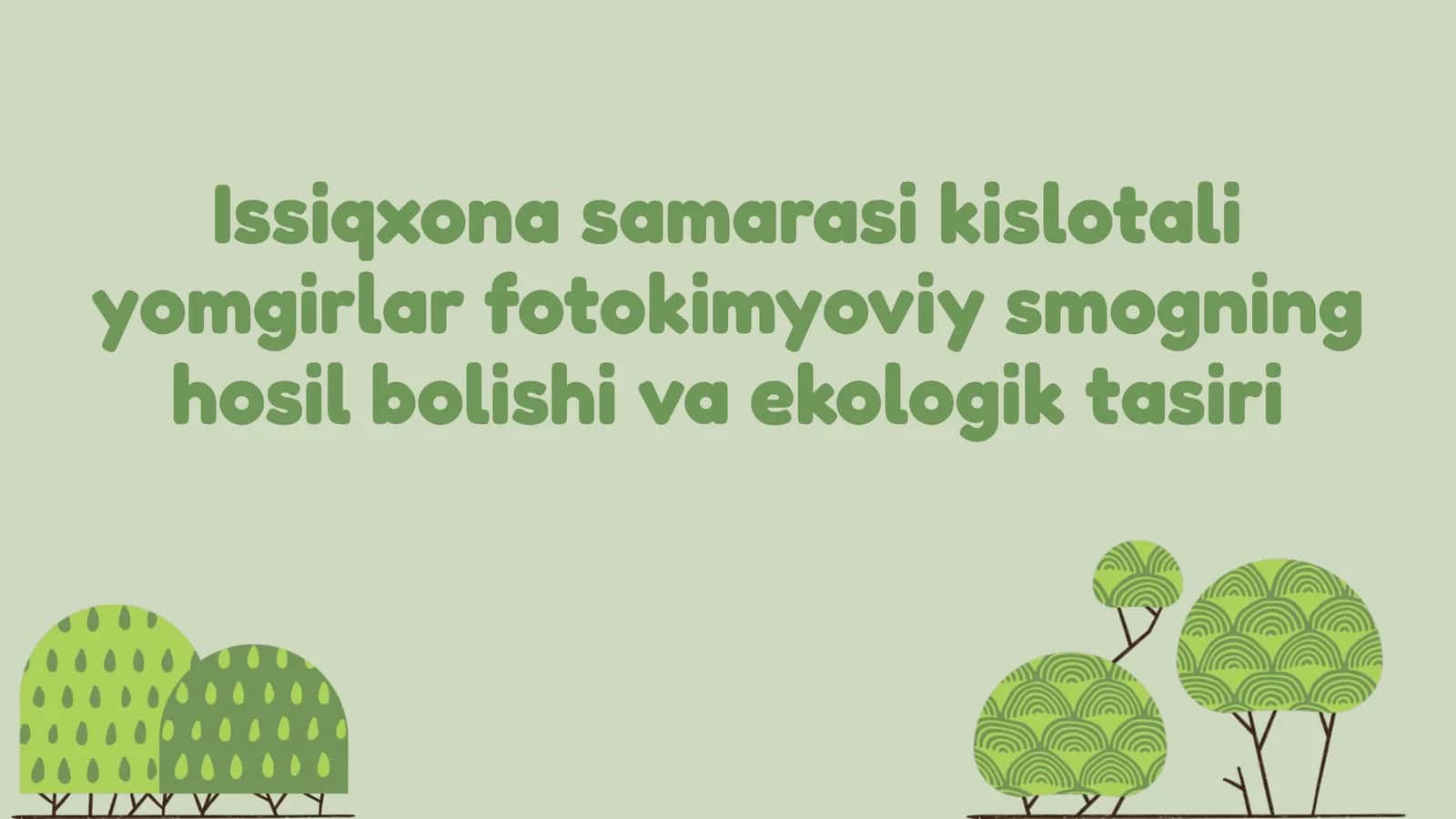 Issiqxona samarasi kislotali yomgirlar fotokimyoviy smogning hosil bolishi va ekologik tasiri