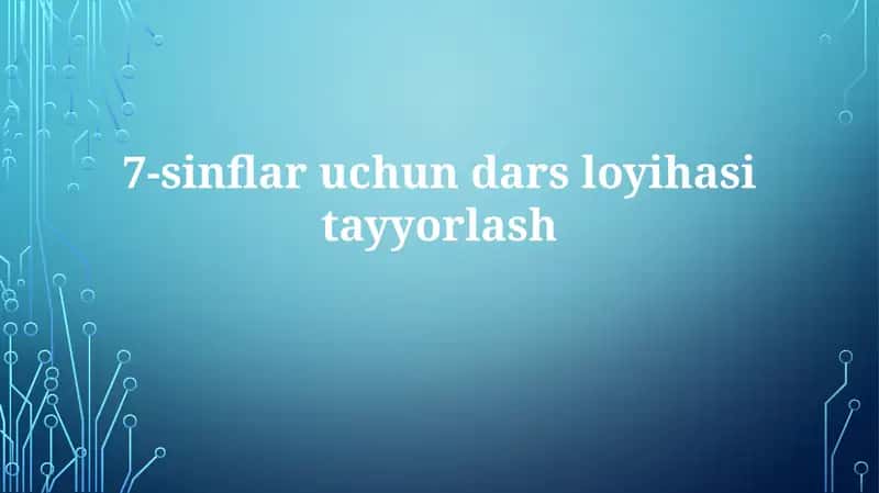 7-sinflaruchundarsloyihasitayyorlash