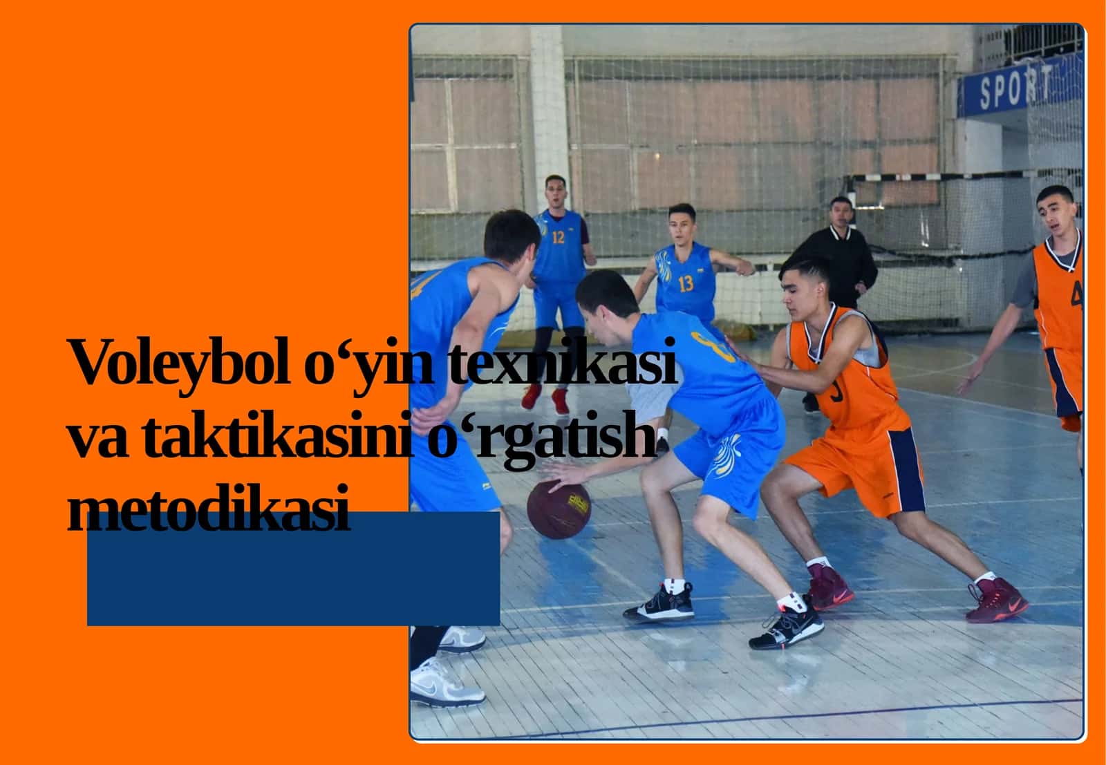 Voleybol o‘yin texnikasi va taktikasini o‘rgatish metodikasi