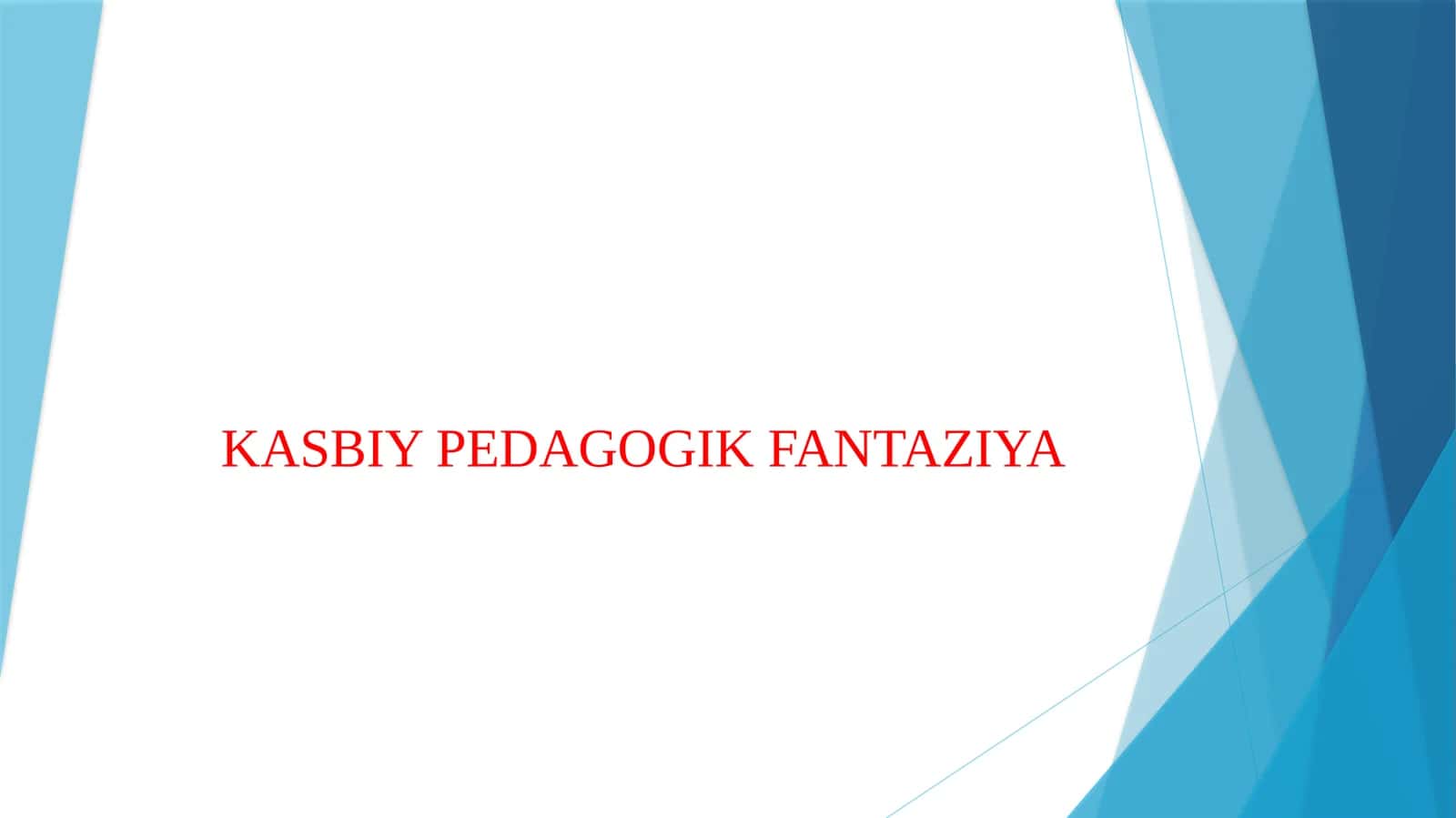 KASBIY PEDAGOGIK FANTAZIYA