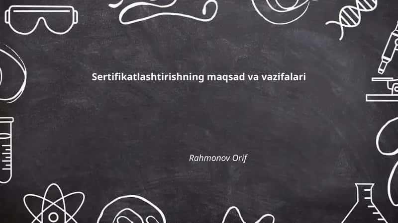 Sertifikatlashtirishning maqsad va vazifalari