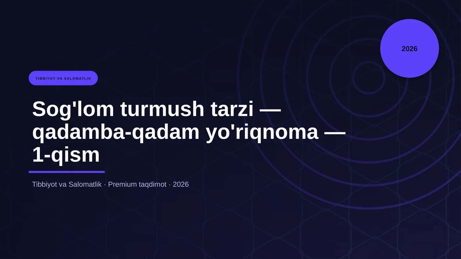 Sog'lom turmush tarzi — qadamba-qadam yo'riqnoma — 1-qism