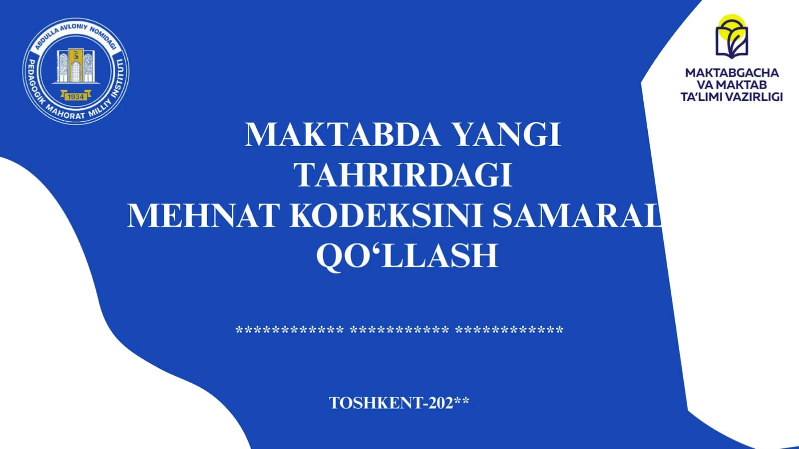 MAKTABDA YANGI TAHRIRDAGI MEHNAT KODEKSINI SAMARALI QO‘LLASH amaliy topshiriq