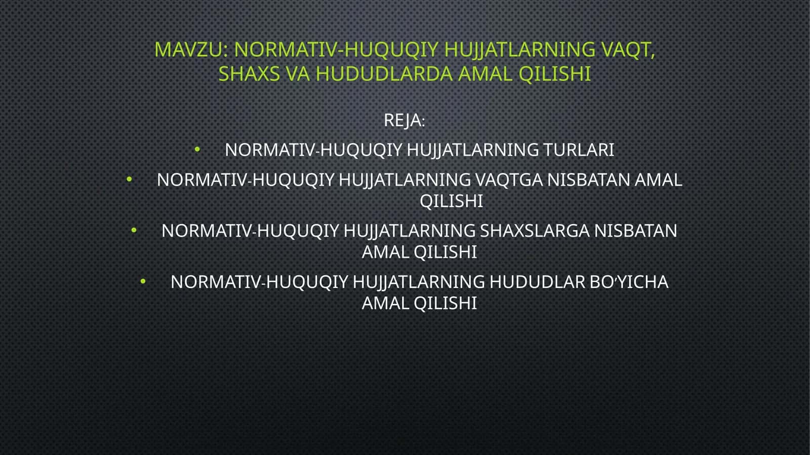 NORMATIV-HUQUQIY HUJJATLARNING VAQT, SHAXS VA HUDUDLARDA AMAL QILISHI