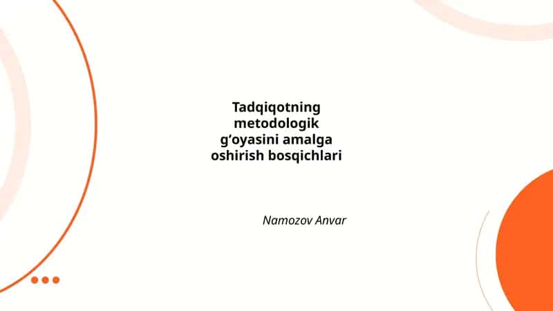 Tadqiqotning metodologik gʻoyasini amalga oshirish bosqichlari