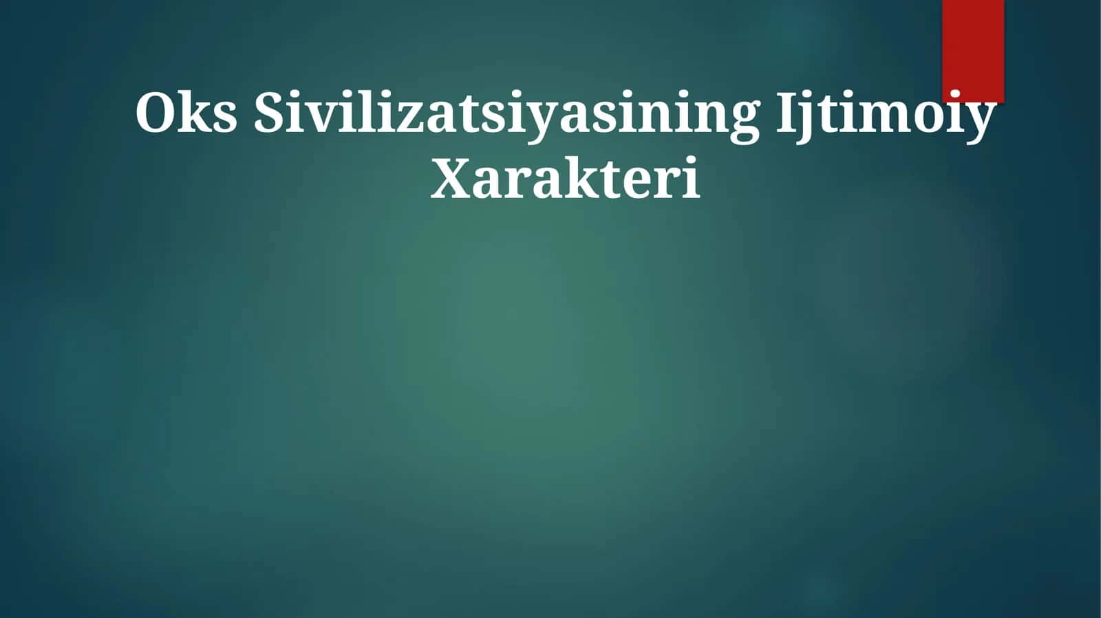 Oks Sivilizatsiyasining Ijtimoiy Xarakteri