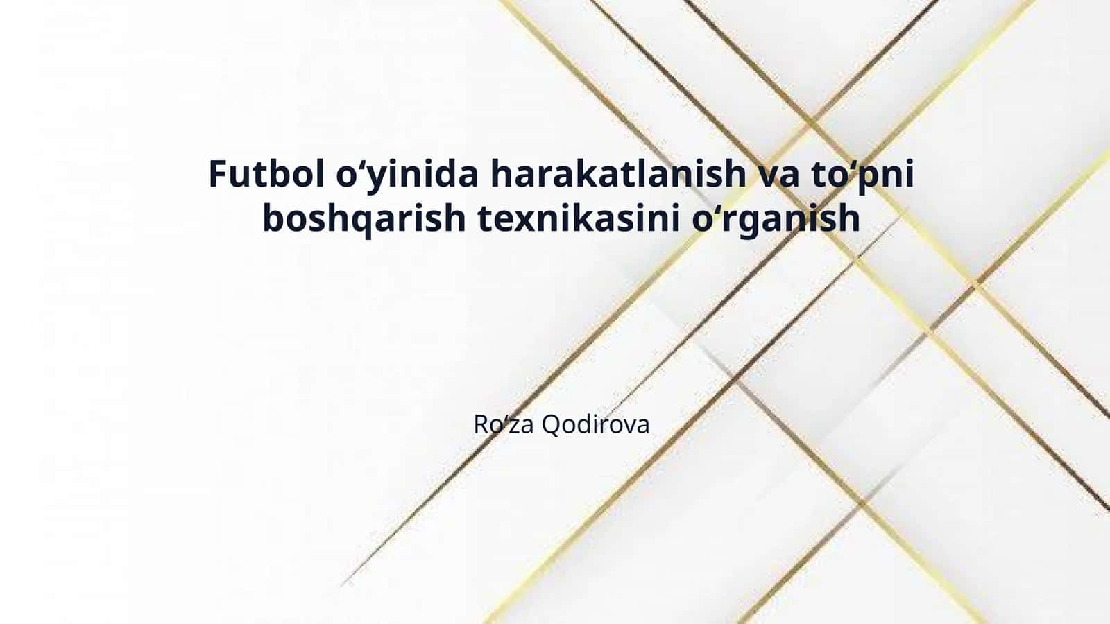 Futbol o‘yinida harakatlanish va to‘pni boshqarish texnikasini o‘rganish