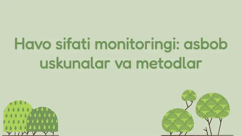 Havo sifati monitoringi: asbob uskunalar va metodlar