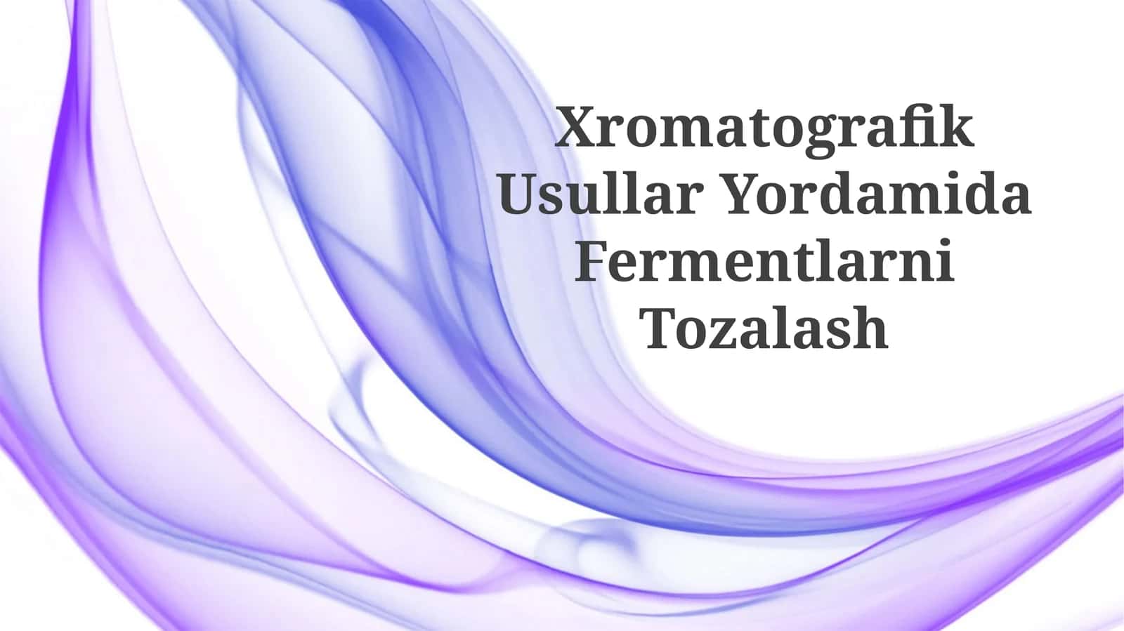 Xromatografik Usullar Yordamida Fermentlarni Tozalash