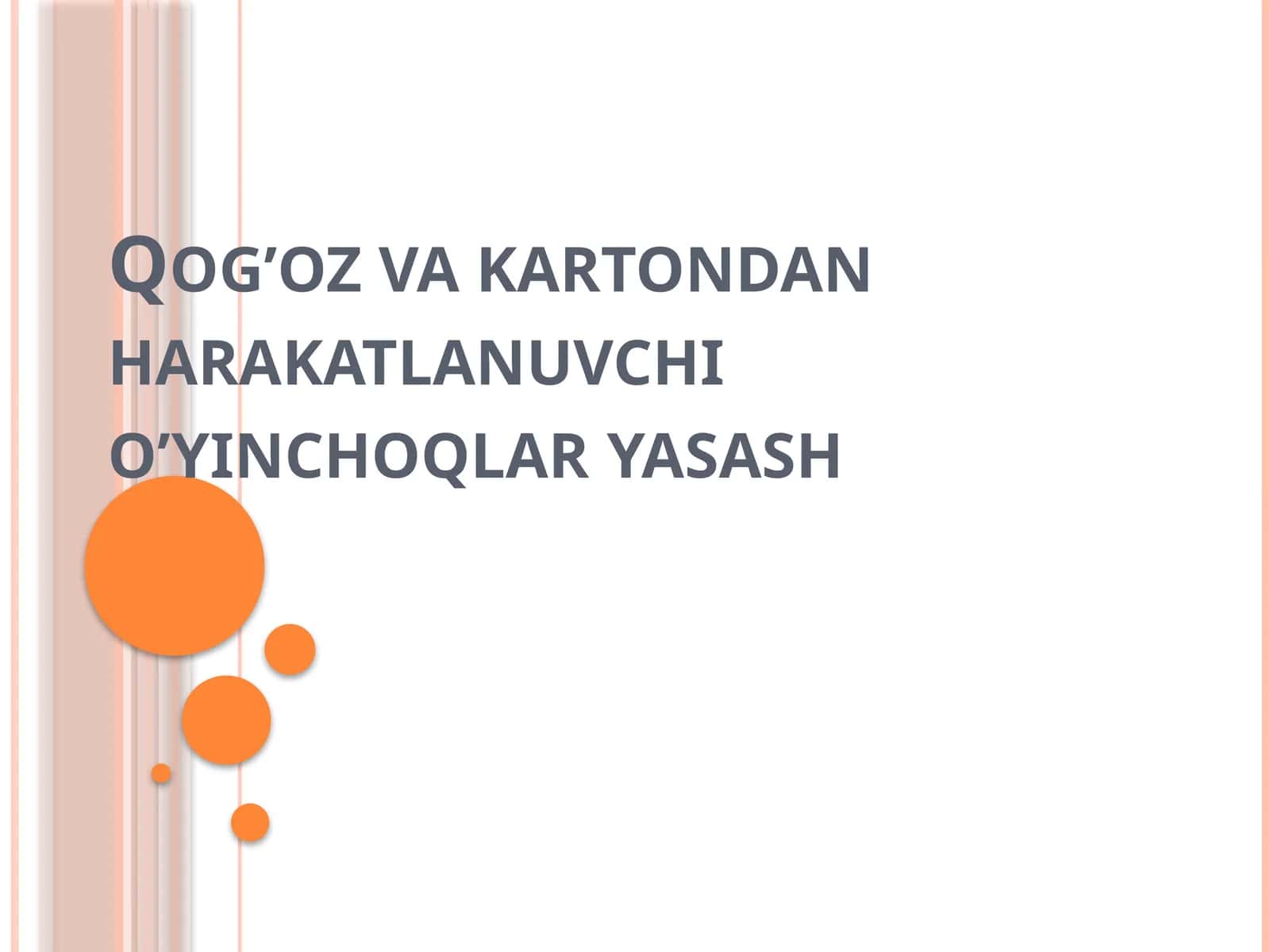 Qog’oz vakarton dan harakatlanuvchi o’yinchoqlar yasash