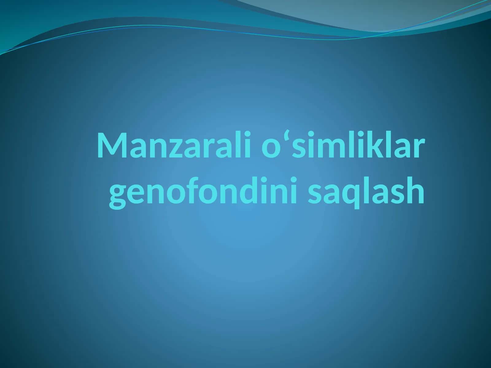 Manzarali о‘simliklar genofondini saqlash