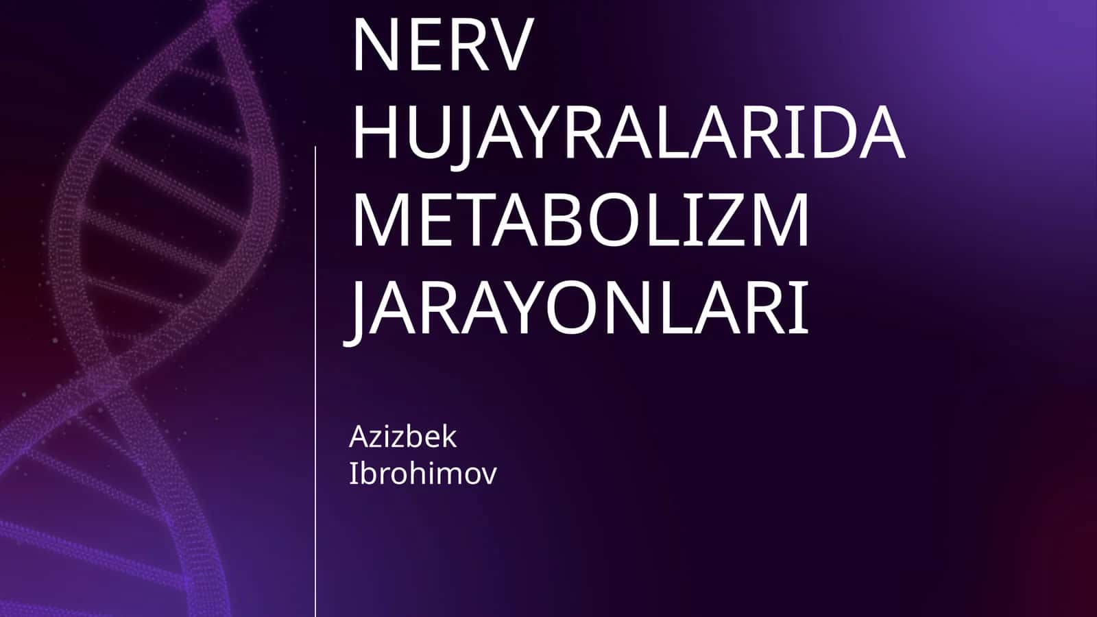 NERV HUJAYRALARIDA METABOLIZM JARAYONLARI