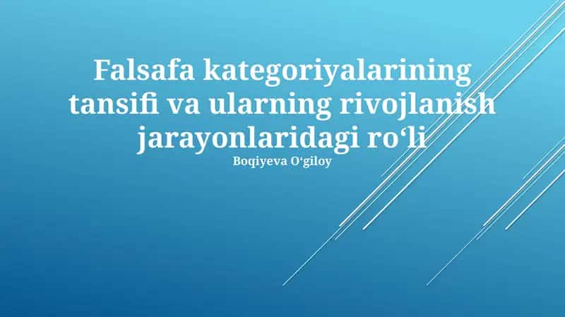 Falsafa kategoriyalarining tansifi va ularning rivojlanish jarayonlaridagi roʻli