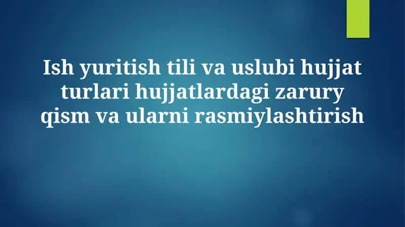 Ish yuritish tili va uslubi hujjat turlari