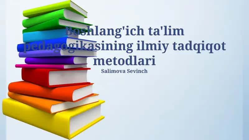 Boshlang'ich ta'lim pedagogikasining ilmiy tadqiqot metodlari