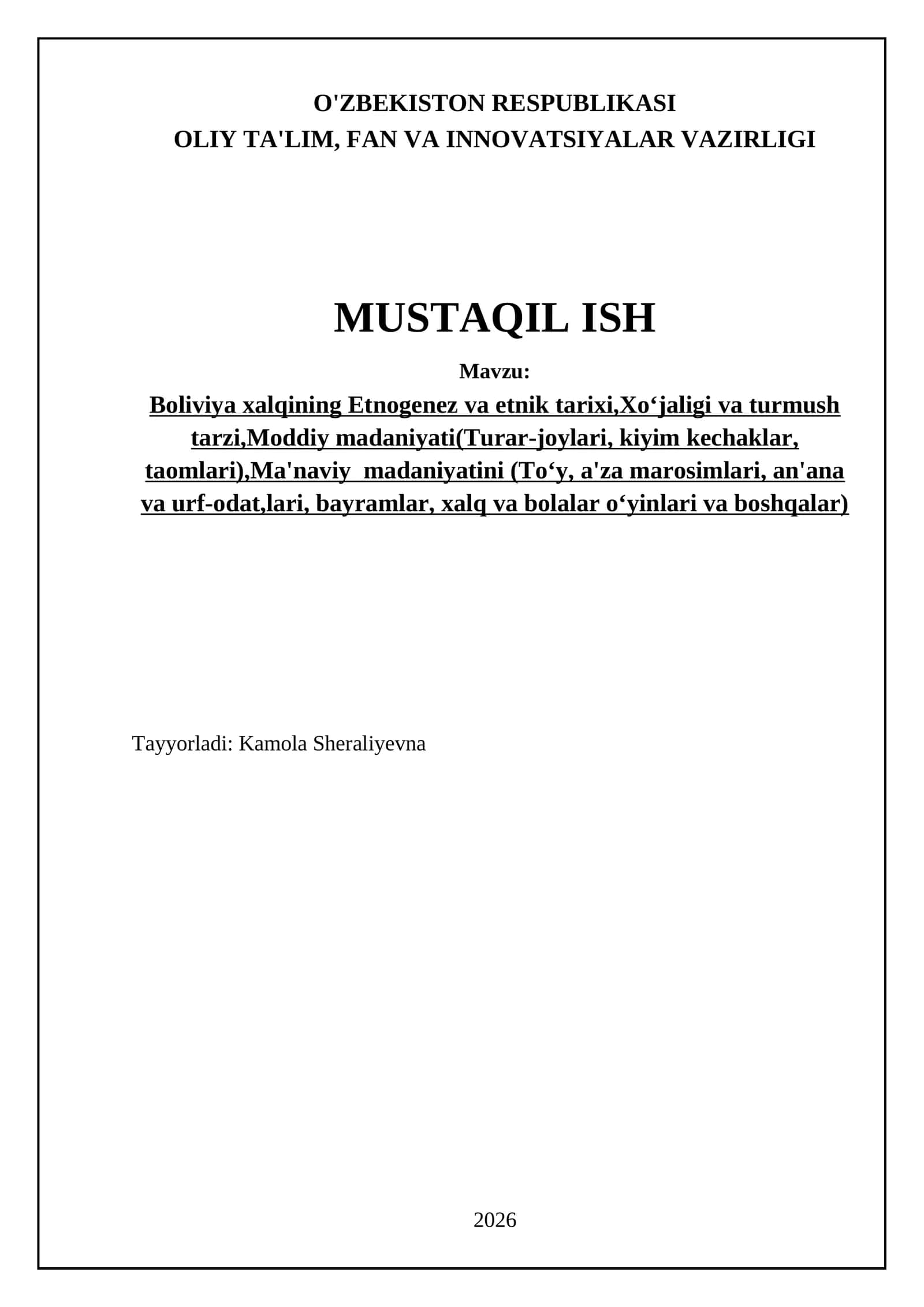 Boliviya xalqining Etnogenez va etnik tarixi,Xoʻjaligi va turmush tarzi,Moddiy madaniyati(Turar-joylari, kiyim kechaklar, taomlari),Ma'naviy madaniyatini (Toʻy, a'za marosimlari, an'ana va urf-odat,lari, bayramlar, xalq va bolalar oʻyinlari va boshqalar)