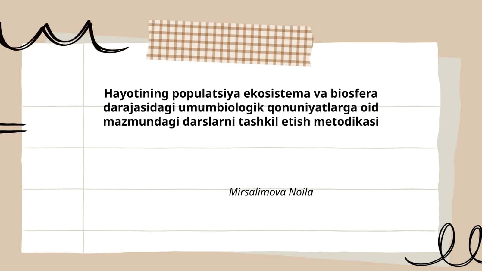 Hayotining populatsiya ekosistema va biosfera darajasidagi umumbiologik qonuniyatlarga oid mazmundagi darslarni tashkil etish metodikasi