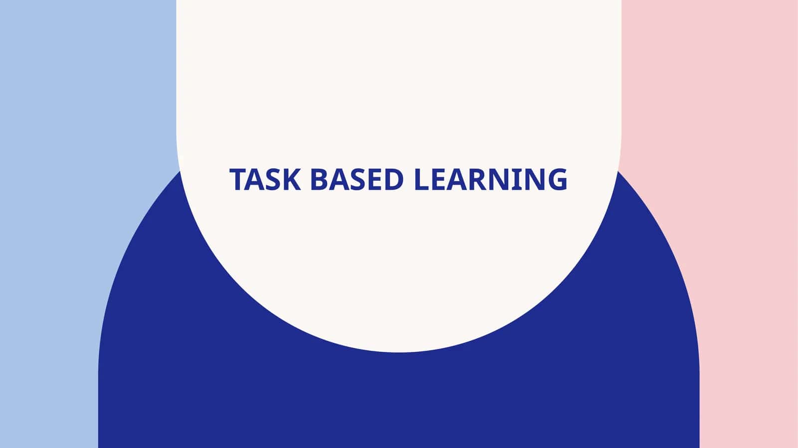 Task based learning