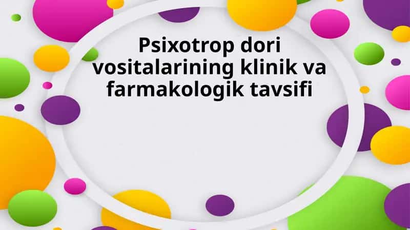 Psixotrop dori vositalarining klinik vafarmakologik tavsifi