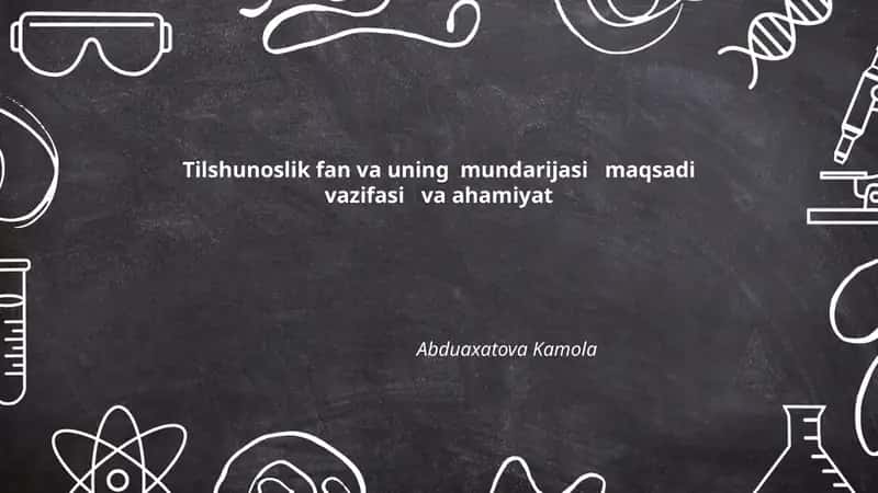 Tilshunoslik fan va uning mundarijasi maqsadi vazifasi va ahamiyat