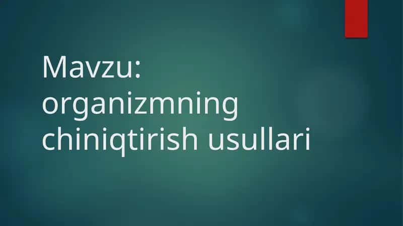 Organizmning chiniqtirish usullari