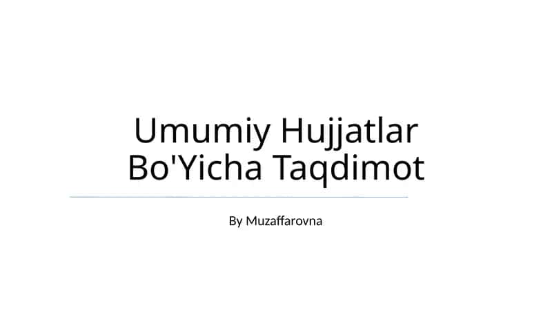 Umumiy Hujjatlar Bo'Yicha Taqdimot