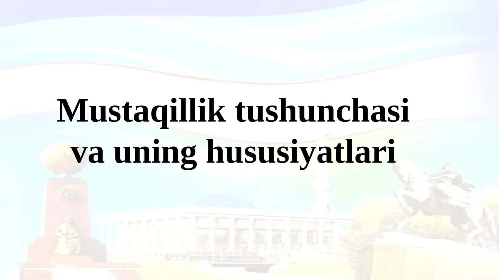 Mustaqillik tushunchasi va uning hususiyatlari