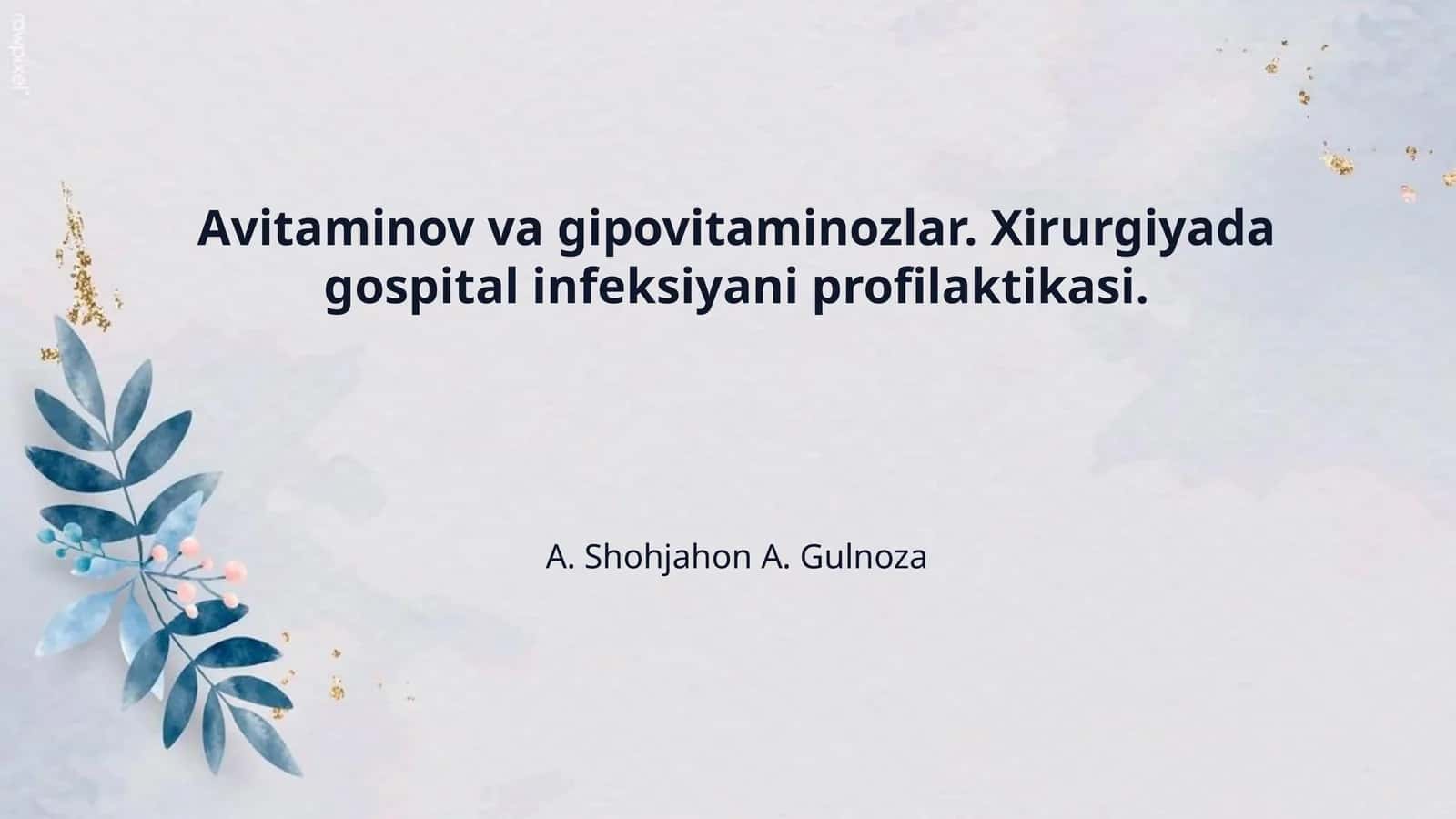 Avitaminov va gipovitaminozlar. Xirurgiyada gospital infeksiyani profilaktikasi.