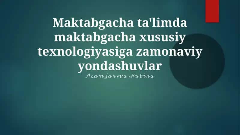 Maktabgacha ta'limda maktabgacha xususiy texnologiyasiga zamonaviy yondashuvlar