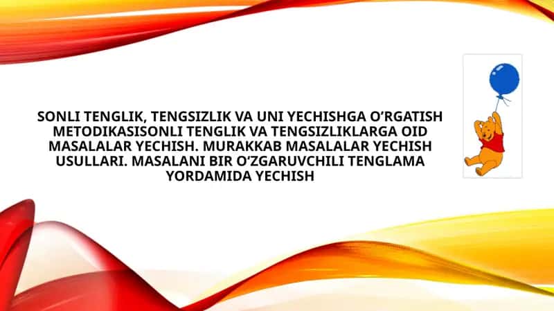 Sonli tenglik, tengsizlik va uni yechishga o’rgatish metodikasi