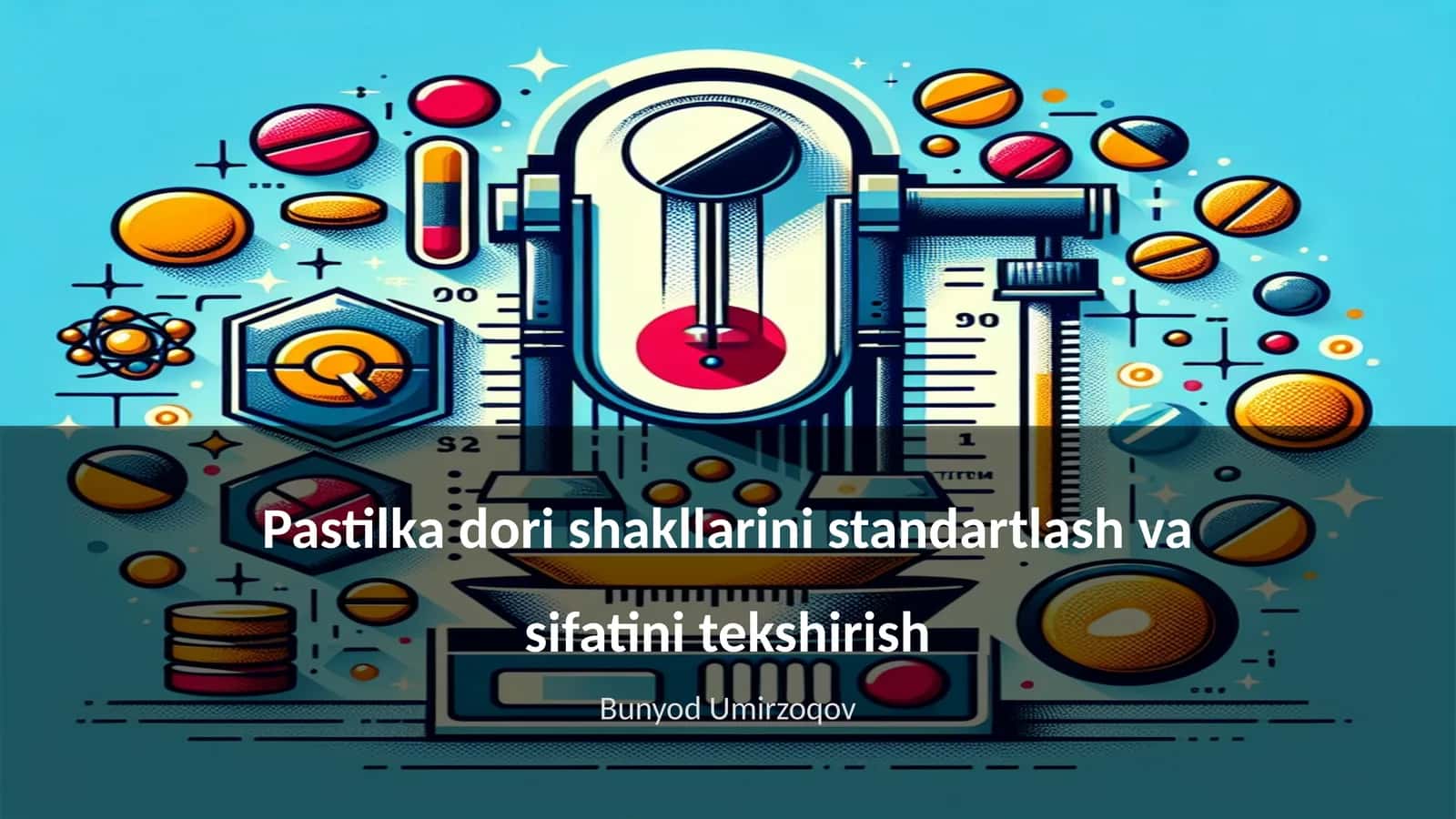 Pastilka dori shakllarini standartlash va sifatini tekshirish