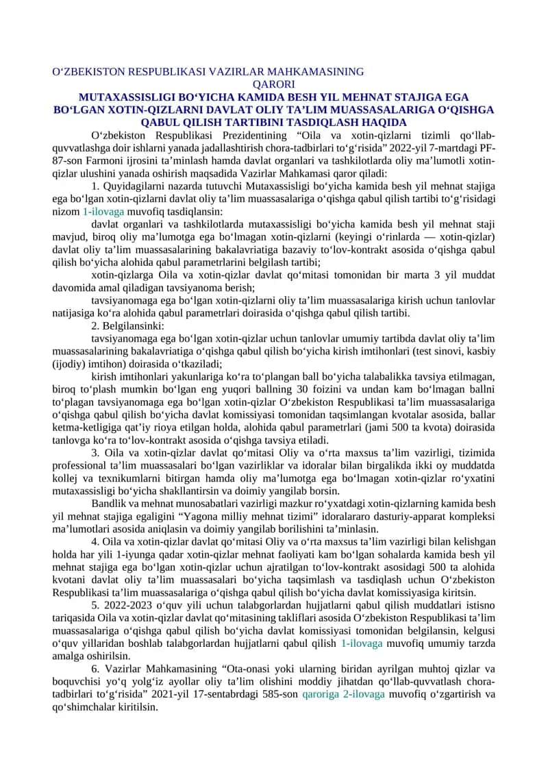MUTAXASSISLIGI BO‘YICHA KAMIDA BESH YIL MEHNAT STAJIGA EGA BO‘LGAN XOTIN-QIZLARNI DAVLAT OLIY TA’LIM MUASSASALARIGA O‘QISHGA QABUL QILISH TARTIBINI TASDIQLASH HAQIDA