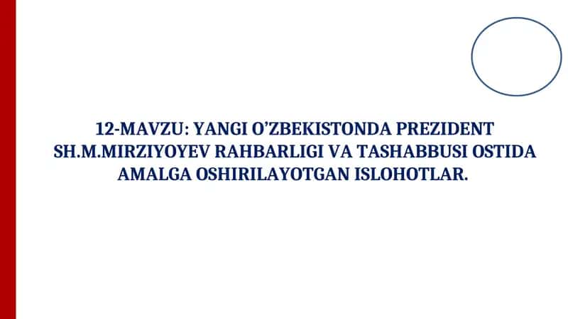 YANGI O’ZBEKISTONDA PREZIDENT SH.M.MIRZIYOYEV RAHBARLIGI VA TASHABBUSI OSTIDA AMALGA OSHIRILAYOTGAN ISLOHOTLAR