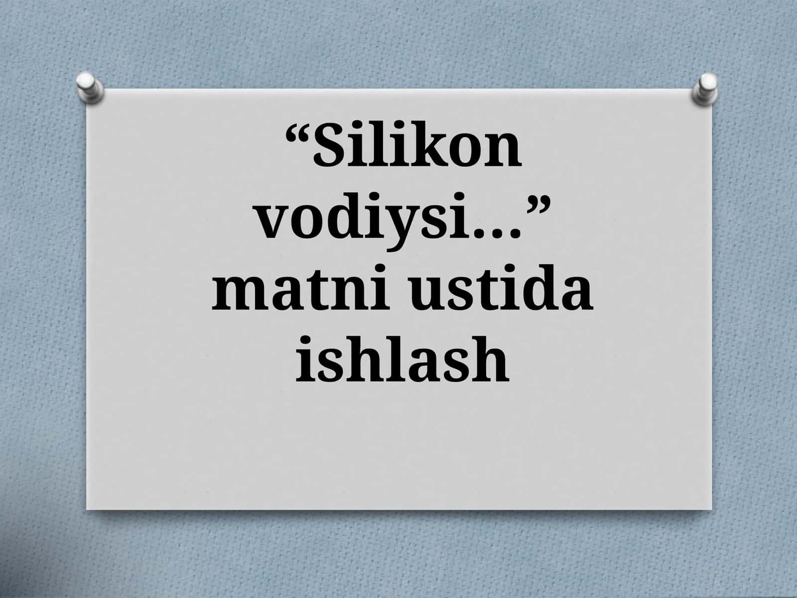 10-sinf Ona tili dars ishlanma. Silikon vodiysi matni ustida ishlash