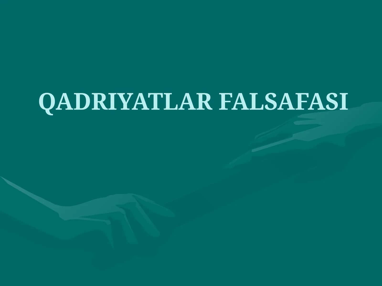 QADRIYATLAR FALSAFASI