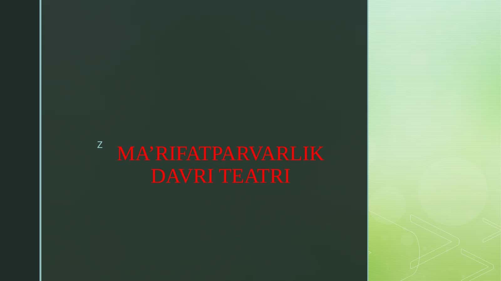 MA’RIFATPARVARLIK DAVRI TEATRI