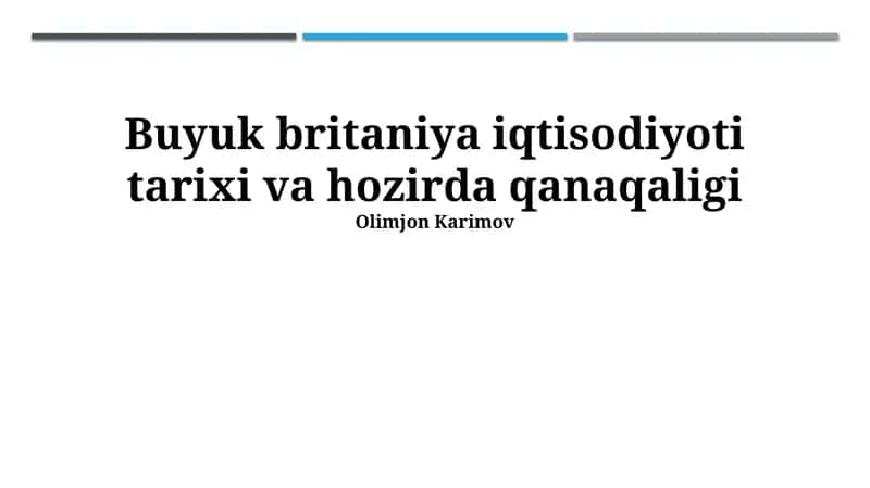 Buyuk britaniya iqtisodiyoti tarixi va hozirda qanaqaligi