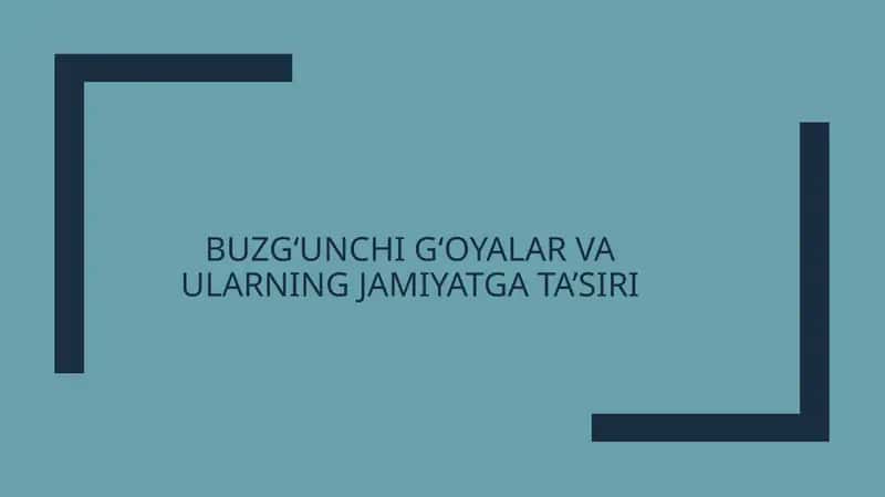 Buzg‘unchi G‘oyalar va Ularning Jamiyatga Ta’siri