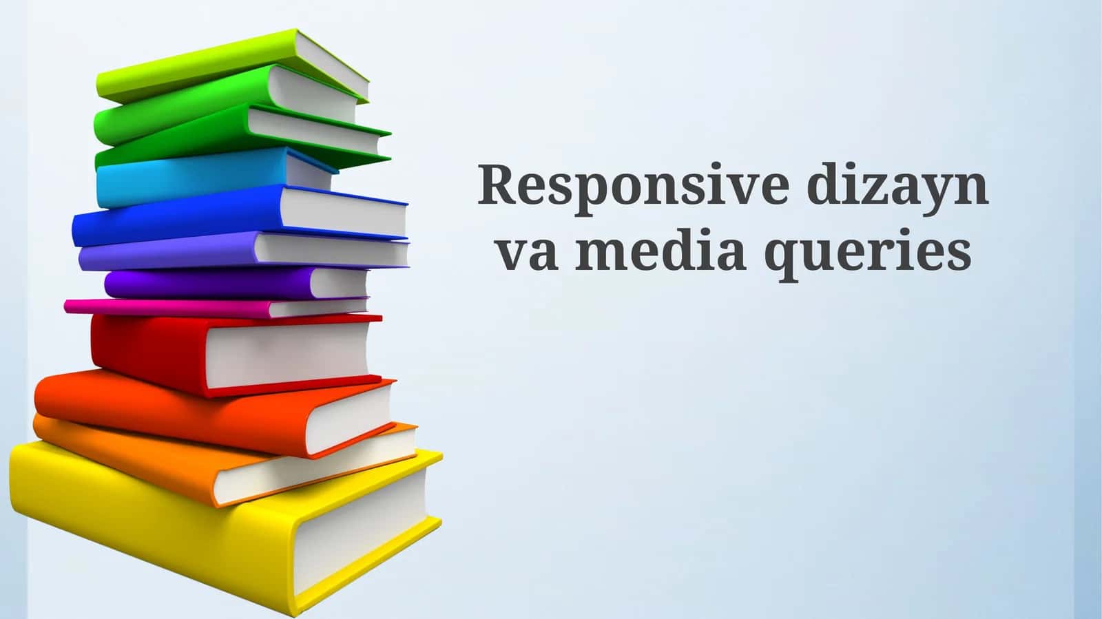 Moslashuvchan dizayn asoslari va Media so'rovlari