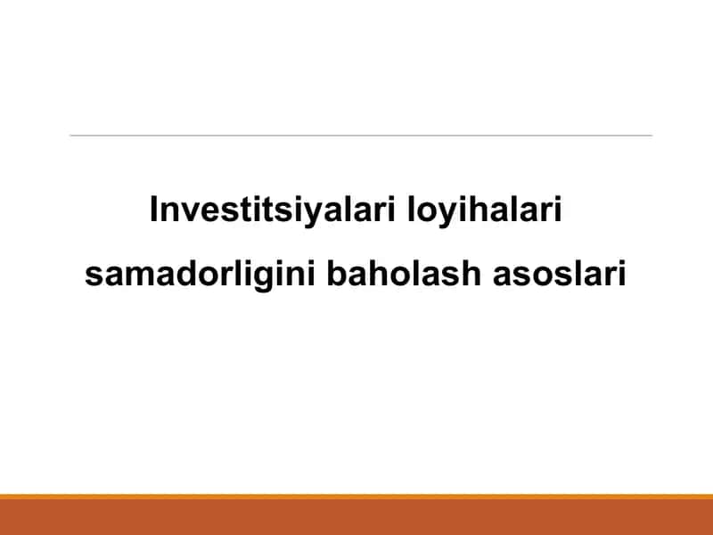 Investitsiyalar loyihalari samadorligini baholash asoslari