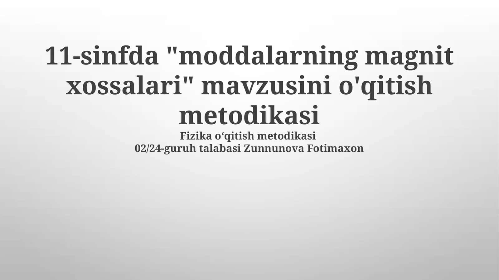 11-sinfda "moddalarning magnit xossalari" mavzusini o'qitish metodikasi