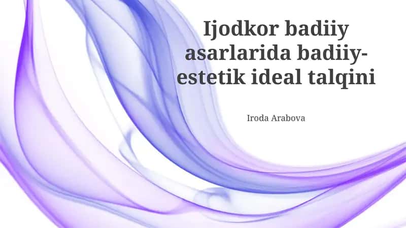 Ijodkor badiiy asarlarida badiiy-estetik ideal talqini