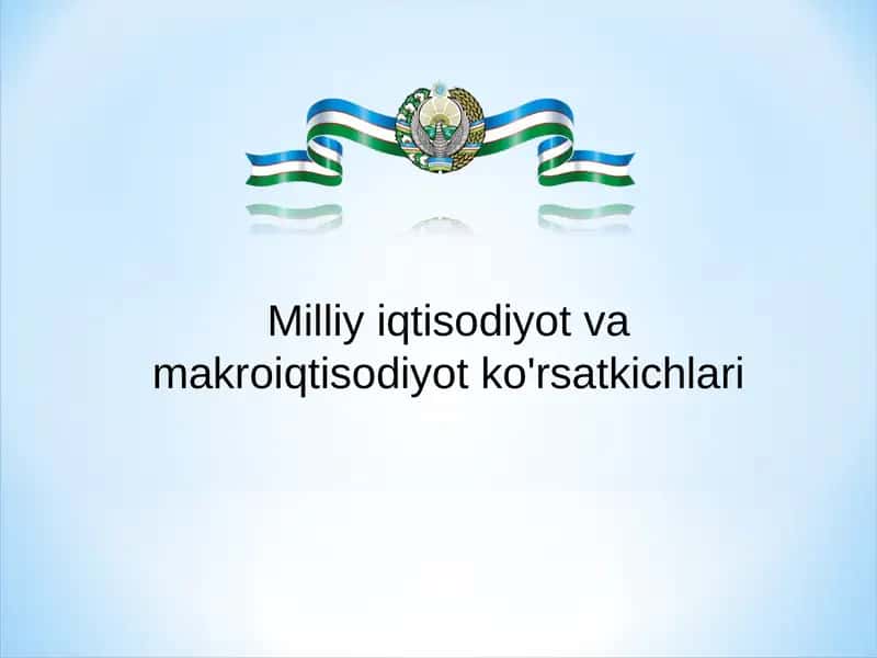 Milliy iqtisodiyot va makroiqtisodiyot ko'rsatkichlari