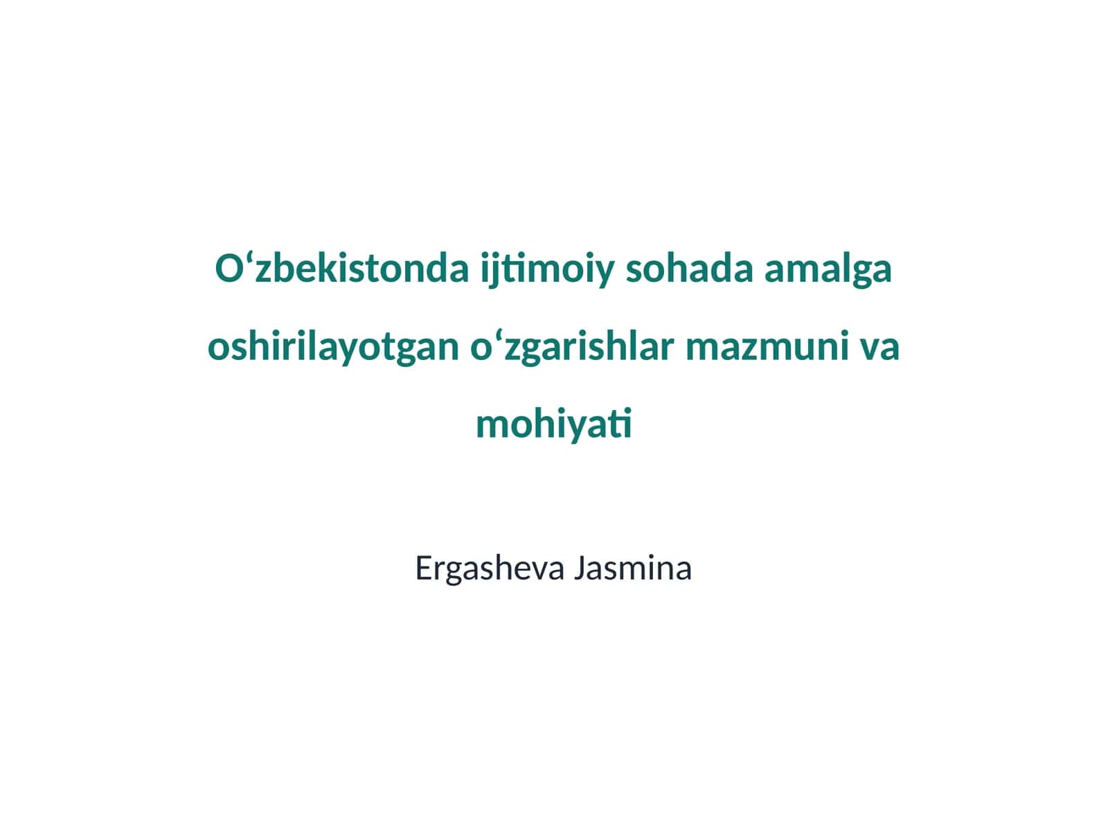 Oʻzbekistonda ijtimoiy sohada amalga oshirilayotgan oʻzgarishlar mazmuni va mohiyati